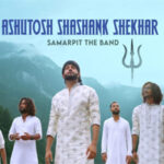 आशुतोष शशाँक शेखर Ashutosh Shashank Shekhar Lyrics- Samarpit The Band