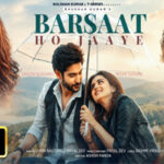 बरसात हो जाए Barsaat Ho Jaaye Song Lyrics- Jubin Nautiyal & Payal Dev