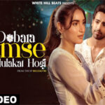 दोबारा तुमसे मुलाकात होगी Dobara Tumse Mulakat Hogi Song Lyrics- EP: Reload 90