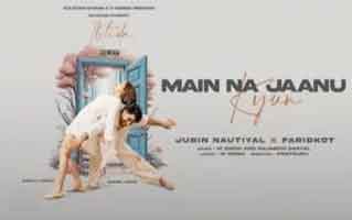 Main Na Jaanu Kyun Song Lyrics