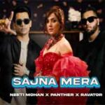 साजना मेरा Sajna Mera Song Lyrics- Neeti Mohan