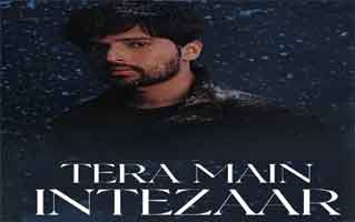 Tera Main Intezaar Song Lyrics