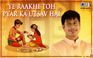 Ye Raakhi Toh Pyar Ka Utsav Hai Song Lyrics